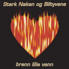 Sterk Naken Og Biltyvene Brenn Lille Venn - LTD FARGET (2LP)