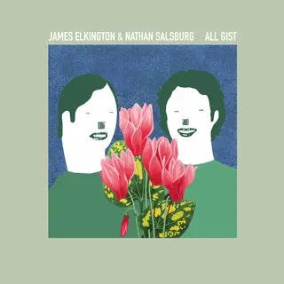 James Elkington &amp; Nathan Salsburg All Gist (LP)