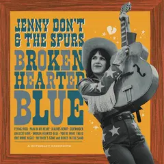 Jenny Don't &amp; The Spurs Broken Hearted Blue (LP)