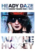 Wayne Hussey Heady Daze: The Mission Years… (BOK)