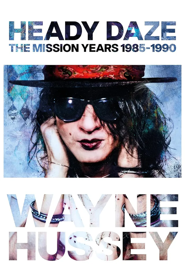 Wayne Hussey Heady Daze: The Mission Years… (BOK) 