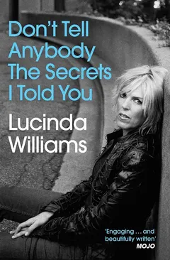 Lucinda Williams Don't Tell Anybody The Secrets I… (BOK)