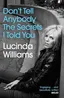 Lucinda Williams Don't Tell Anybody The Secrets I… (BOK)
