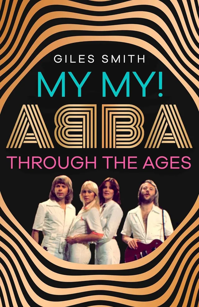 Giles Smith My My! ABBA Through The Ages (BOK) 