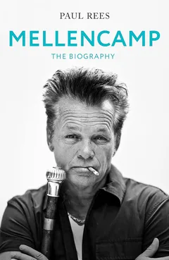 Paul Rees Mellencamp - The Biography (BOK)