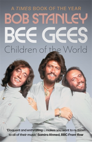 Bob Stanley Bee Gees: Children Of The World (BOK)