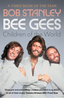 Bob Stanley Bee Gees: Children Of The World (BOK)