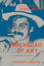 Brendan Greaves Truckload Of Art (BOK)