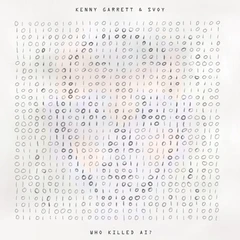 Kenny Garrett &amp; Svoy Who Killed AI? (CD)