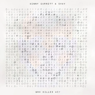 Kenny Garrett &amp; Svoy Who Killed AI? (CD)