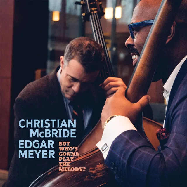 Christian McBride & Edgar Meyer But Who's Gonna Play The Melody? (CD) 