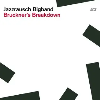 Jazzrausch Bigband Bruckner's Breakdown (CD)