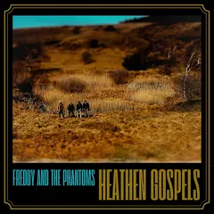 Freddy And The Phantoms Heathen Gospels (LP)