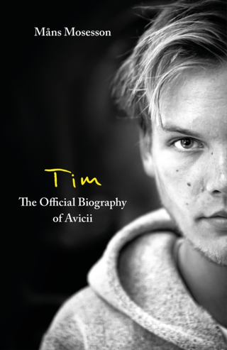 Måns Mosesson Tim - The Official Biography Of… (BOK) 