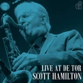 Scott Hamilton Live At De Tor - LTD (LP)