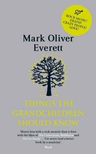 Mark Oliver Everett Things The Grandchildren Should… (BOK)