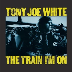 Tony Joe White The Train I'm On - LTD (LP)