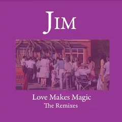 Jim Love Make Magic - Remixes (2LP)