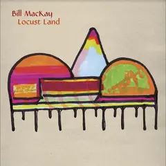 Bill MacKay Locust Land (LP)
