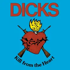 Dicks Kill From The Heart - LTD (LP)