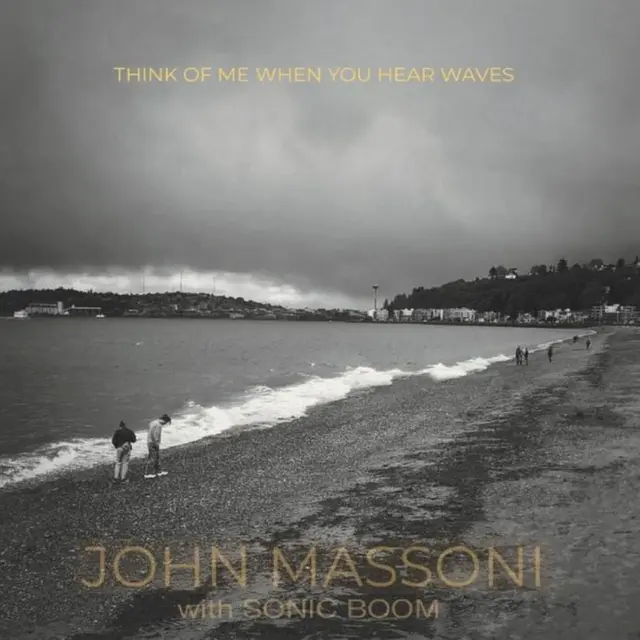 John Massoni With Sonic Boom Think Of Me When You Hear… - LTD (LP) 
