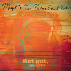 Margot &amp; The Nuclear So And So's Rot Gut, Domestic/Farewell… - DLX (2LP)