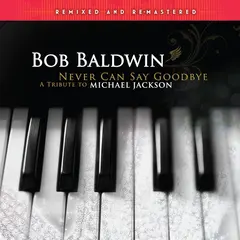 Bob Baldwin Never Can Say Goodbye: A Tribute… (2LP)