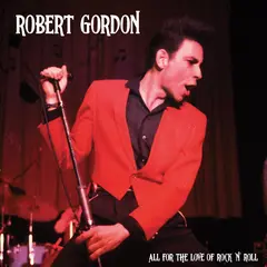 Robert Gordon All For The Love Of Rock N'… - LTD (LP)