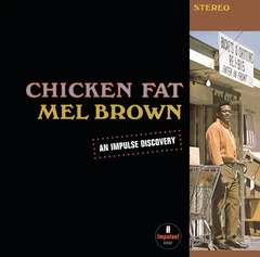 Mel Brown Chicken Fat - LTD (LP)