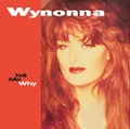 Wynonna Judd Tell Me Why - LTD (LP)