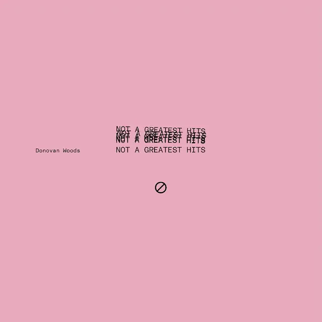 Donovan Woods Not A Greatest Hits - LTD (LP) 