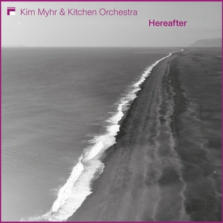 Kim Myhr &amp; Kitchen Orchestra Hereafter (CD)