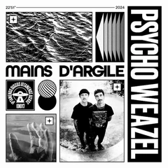 Psycho Weazel Mains D'argile (12")