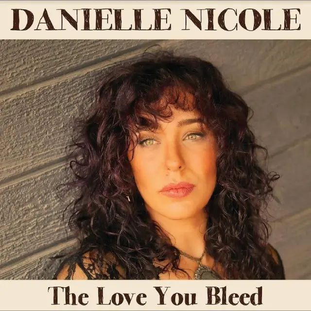 Danielle Nicole The Love You Bleed (LP) 