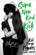 Kid Congo Powers Some New Kind Of Kick: A Memoir (BOK)