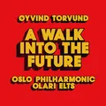 Oslo Filharmoniske Orkester Torvund: A Walk Into The Future (CD)