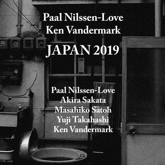 Paal Nilssen-Love & Ken Vandermark Japan 2019 (7CD) 