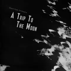 Ghost Funk Orchestra A Trip To The Moon (CD)
