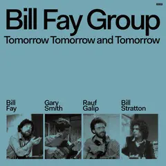 Bill Fay Group Tomorrow, Tomorrow And Tomorrow (2CD)