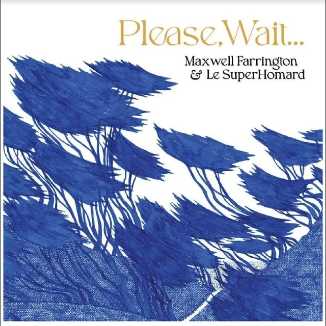 Maxwell Farrington & Le Superhomard Please, Wait… - LTD (LP) 