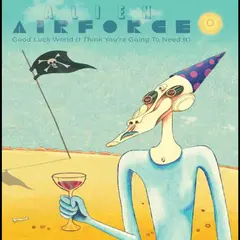 Alien Airforce Good Luck World - LTD (7")