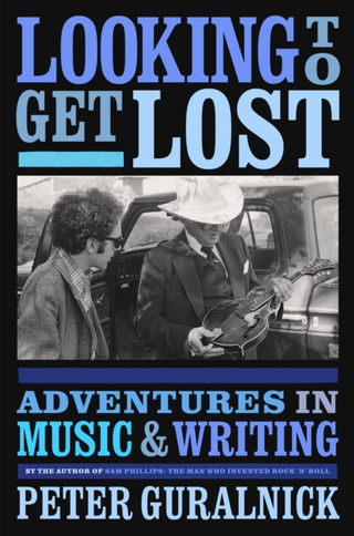 Peter Guralnick Looking To Get Lost (BOK)
