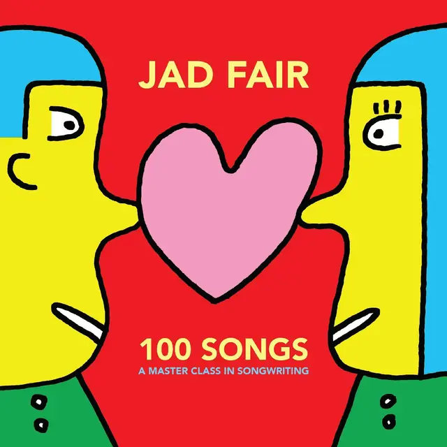 Jad Fair 100 Songs (A Master Class…) - LTD (2LP) 