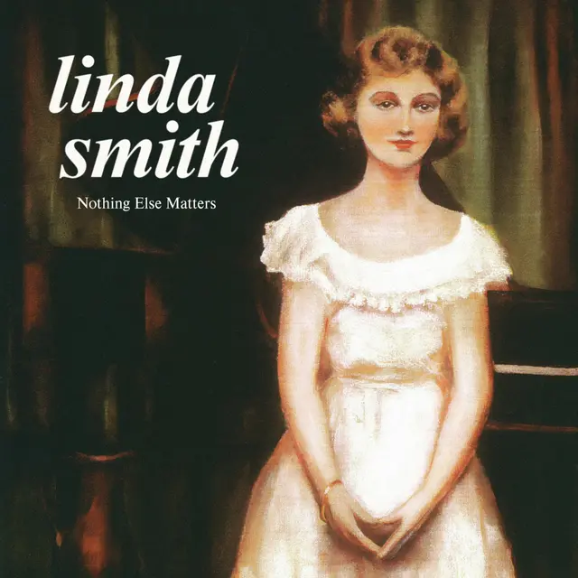 Linda Smith Nothing Else Matters - LTD (LP) 