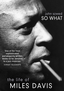 John Szwed So What: The Life Of Miles Davis (BOK)