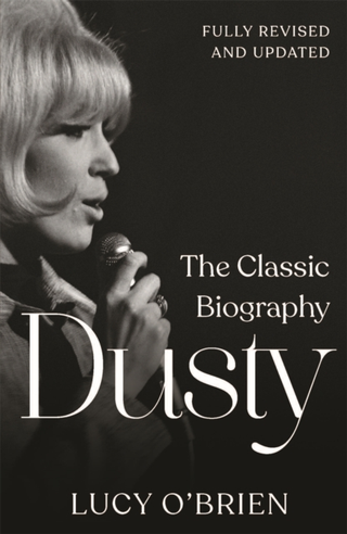 Lucy O'Brien Dusty: The Classic Biography (BOK)