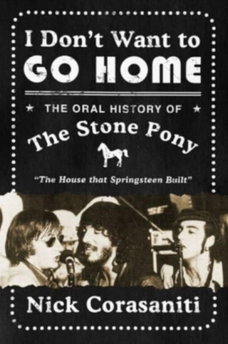 Nick Corasaniti I Don't Want To Go Home: The Oral… (BOK) 
