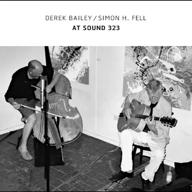 Derek Bailey/Simon H. Fell At Sound 323 - LTD (2LP) 