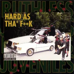 Ruthless Juvenile Hard As Tha F**k (2LP)