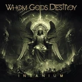 Whom Gods Destroy Insanium (CD)